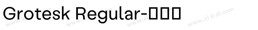 Grotesk Regular字体转换 Grotesk Regular字体转换
